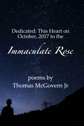 Imagen de archivo de Dedicated: This Heart on October; 2017 to that Immaculate Rose a la venta por Ria Christie Collections
