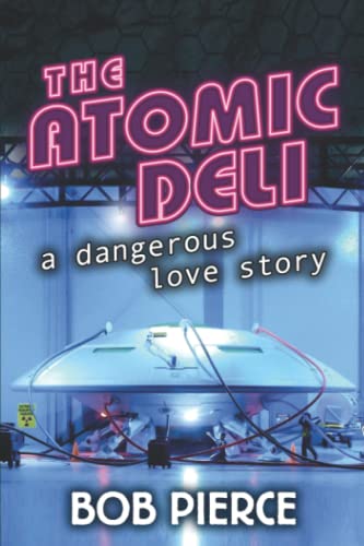 Stock image for The Atomic Deli: A Dangerous Love Story for sale by Better World Books