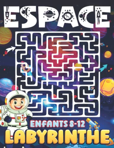 Stock-Bild f�r Labyrinthe de l'espace Pour Enfant 8-12: Livre Labyrinthe Pour Enfant 8-10 & 10-12 ans. Cahier d'Activit�s Enfant 7-9 & 9-11 ans. Galaxies, Livre d'Activit� et des Jeux de R�solution de Probl�mes.