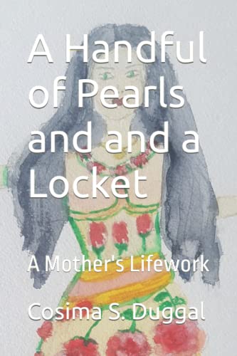 Stock image for A Handful of Pearls and and a Locket: A Mothers Lifework for sale by Reuseabook