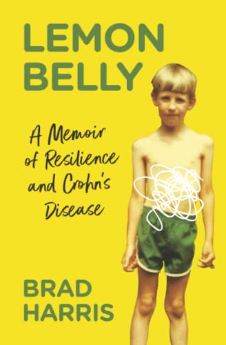 Imagen de archivo de Lemon Belly: A Memoir of Resilience and Crohn's Disease a la venta por Better World Books: West