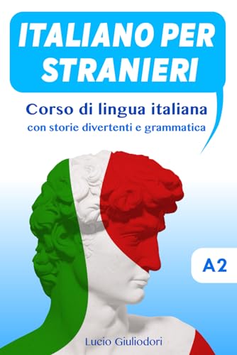 9798446356713: Italiano per stranieri A 2: Corso di lingua italiana per stranieri attraverso storie divertenti e grammatica (ITALIANO CON PIACERE!)