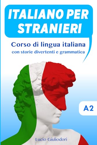 Stock image for Italiano per stranieri A 2: Corso di lingua italiana per stranieri attraverso storie divertenti e grammatica (ITALIANO CON PIACERE!) (Italian Edition) for sale by MusicMagpie