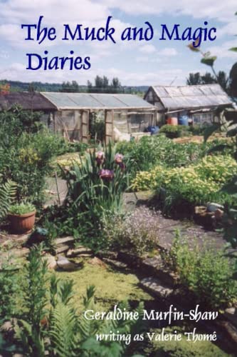 Stock image for The Muck and Magic Diaries: the distilled wisdom of twenty years' organic gardening for sale by AwesomeBooks