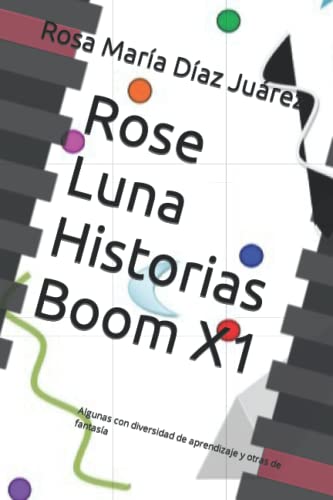 Stock image for Rose Luna Historias Boom X1: Algunas con diversidad de aprendizaje y otras de fantasa for sale by Ria Christie Collections