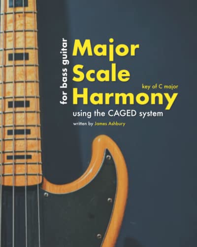 9798447108724: Major Scale Harmony: Using the CAGED system - For Bass Guitar: Key of C major