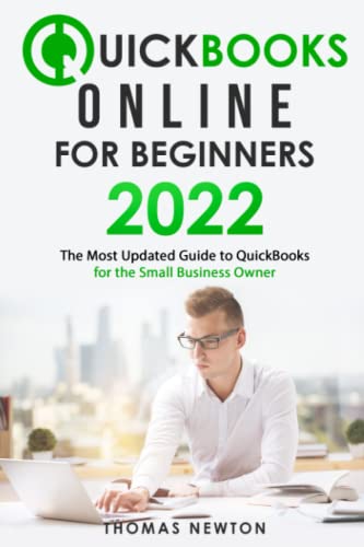 Beispielbild fr QuickBooks Online for Beginners 2022: The Most Updated Guide to QuickBooks for Small Business Owners zum Verkauf von WeBuyBooks 2