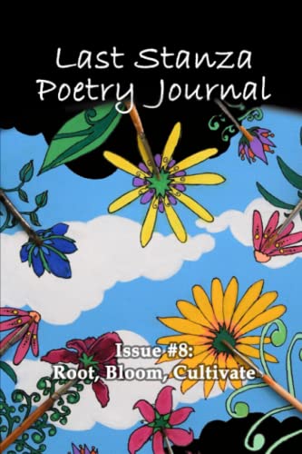Stock image for Last Stanza Poetry Journal, Issue #8: Root, Bloom, Cultivate for sale by Better World Books