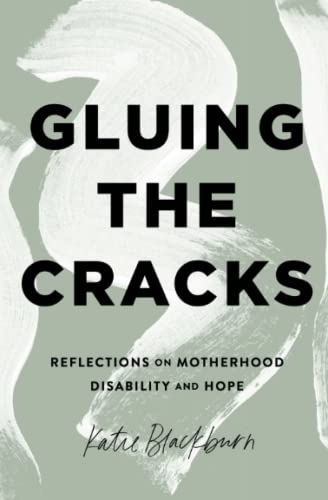 Beispielbild fr Gluing the Cracks: Reflections on Motherhood, Disability, and Hope zum Verkauf von Zoom Books Company
