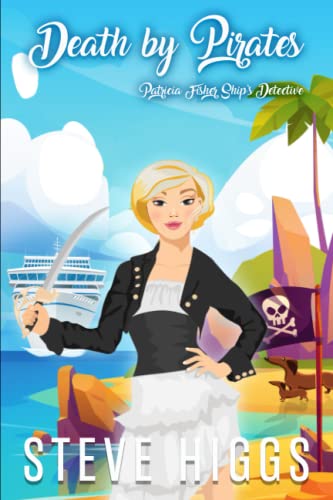 Stock image for Death by Pirates : Patricia Fisher: Ship's Detective - a Cozy Mystery Adventure for sale by Better World Books