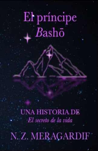 Imagen de archivo de El prncipe Bash: UNA HISTORIA DE El secreto de la vida (Spanish Edition) a la venta por Big River Books