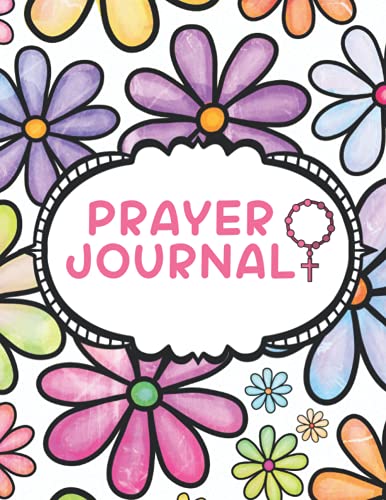 9798450213323: Prayer Journal For Teen Girls: A Faith-Filled Interactive Journal to Reflect, Pray & Praise. Great Gift for First Communion, Easter, Christmas, and Birthdays