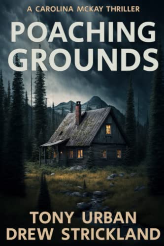 Stock image for Poaching Grounds: A gripping psychological crime thriller (Carolina McKay Crime Thriller) for sale by HPB-Ruby