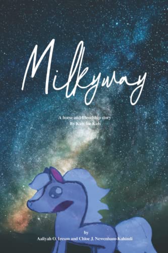 Stock image for MILKYWAY: a horse and friendship story for sale by Ria Christie Collections