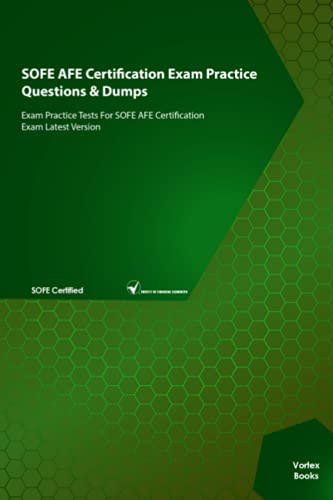 9798451192634: SOFE AFE Certification Exam Practice Questions & Dumps: Exam Practice Tests For SOFE AFE Certification Exam Latest Version