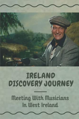 Imagen de archivo de Ireland Discovery Journey: Meeting With Musicians In West Ireland: Personal Adventures Through Ireland a la venta por medimops
