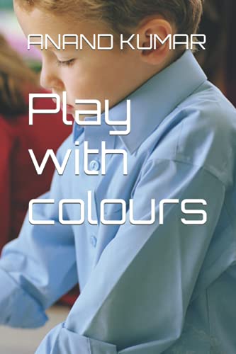 Beispielbild fr Play with colours: Just fill colours with creativity and learn basics of drawing. zum Verkauf von Ria Christie Collections
