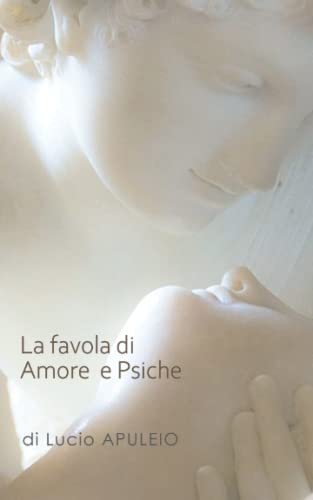 Stock image for La favola di Amore e Psiche: Estratto e Tradotto da Le Metamorfosi o L'asino d'oro for sale by medimops