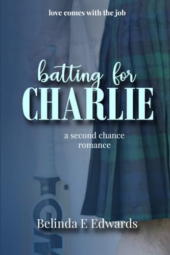 Stock image for Batting For Charlie: Love comes with the job: 1 for sale by Reuseabook