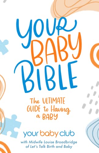 Imagen de archivo de Your Baby Bible: The Ultimate Guide to Having a Baby a la venta por AwesomeBooks