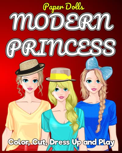 9798453231553: Modern Princess Paper Doll Color Cut Dress Up and Play Coloring Book: Princess coloring book for kids ages 4-8 or older | Play dress up with your Modern paper princess doll