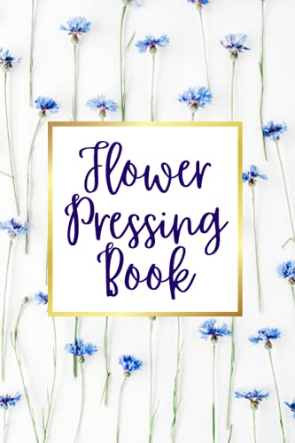 Beispielbild fr Floral Design Flower Pressing Journal For Women And Kids To Log & Record Your Flowers With Space to Keep Pressed Flowers, 118 Lined pages 6 X 9  : Keep . safe with this flower pressing organiser book zum Verkauf von HPB-Emerald