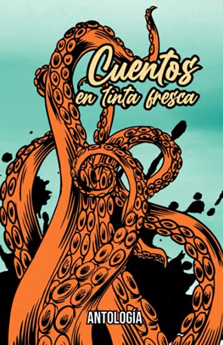 Stock image for Cuentos en tinta fresca (Spanish Edition) for sale by HPB-Emerald