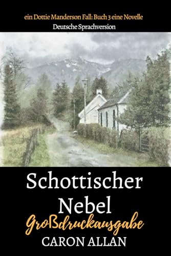 Stock image for Schottischer Nebel: ein Dottie Manderson Fall: Buch 3: eine Novelle: Grodruckausgabe for sale by medimops