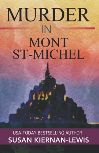 Imagen de archivo de Murder in Mont St-Michel: Pulse-pounding mystery set in France (The Maggie Newberry Mystery Series) a la venta por GoodwillNI