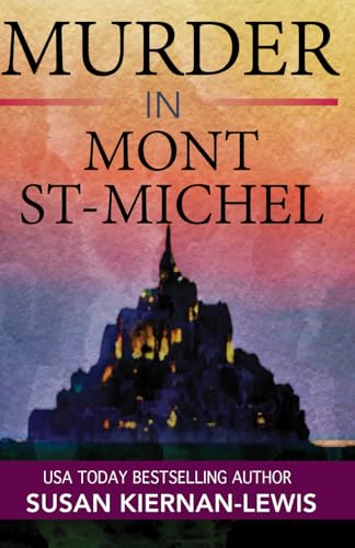 Stock image for Murder in Mont St-Michel: Pulse-pounding mystery set in France (The Maggie Newberry Mystery Series) for sale by GoodwillNI