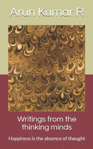 Beispielbild fr Writings from the thinking minds: Happiness is the absence of thought zum Verkauf von Ria Christie Collections