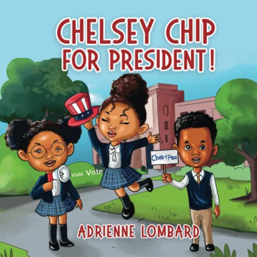 Beispielbild fr Chelsey Chip For President: A fun, interactive book for teachers and students zum Verkauf von Goodwill Southern California