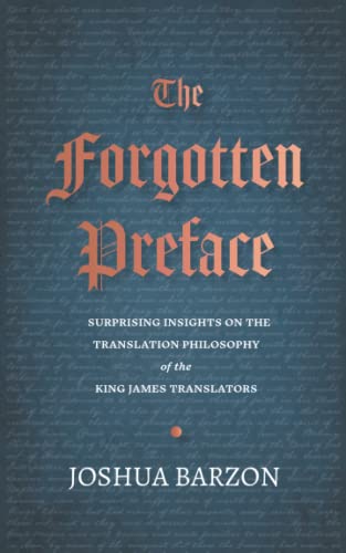 Beispielbild fr The Forgotten Preface: Surprising Insights on the Translation Philosophy of the King James Translators zum Verkauf von medimops