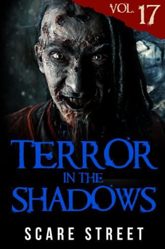 Stock image for Terror in the Shadows Vol. 17: Horror Short Stories Collection with Scary Ghosts, Paranormal & Supernatural Monsters for sale by ALLBOOKS1