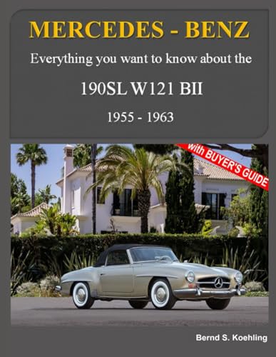 9798456138569: Mercedes-Benz, The SL story, The 190SL: The complete 190SL history with buyer's guide and superb recent color photos