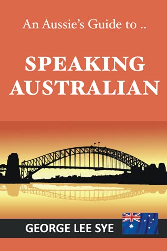 Beispielbild fr Speaking Australian: An Aussie Speaking Guide For Every Visitor To Australia zum Verkauf von Chiron Media