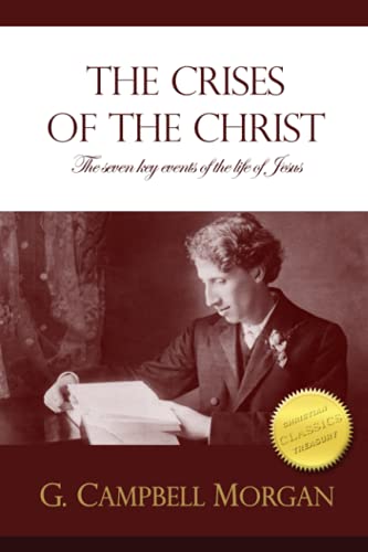 Imagen de archivo de The Crises of the Christ: The Seven Key Events of the Life of Jesus a la venta por Goodwill Books