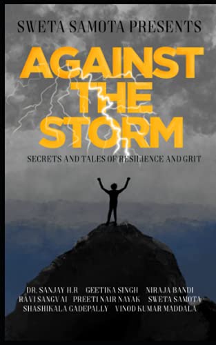 Beispielbild fr Against The Storm: Secrets and Tales of Grit and Resilience (Become Unstoppable) zum Verkauf von Ria Christie Collections