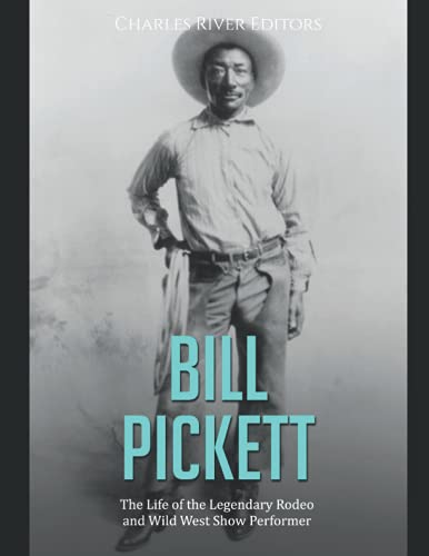 Beispielbild fr Bill Pickett: The Life of the Legendary Rodeo and Wild West Show Performer zum Verkauf von Chiron Media