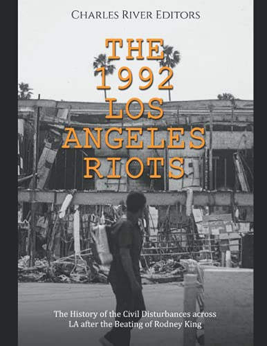 Beispielbild fr The 1992 Los Angeles Riots: The History of the Civil Disturbances across LA after the Beating of Rodney King zum Verkauf von Chiron Media