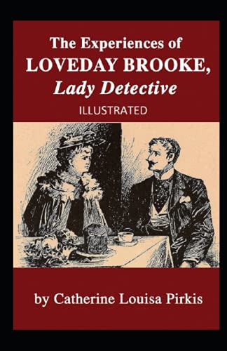 Beispielbild fr The Experiences of Loveday Brooke, Lady Detective Illustrated zum Verkauf von Better World Books