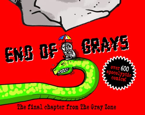 Beispielbild fr The End of Grays: The final chapter in the saga of "The Gray Zone!" zum Verkauf von HPB-Diamond