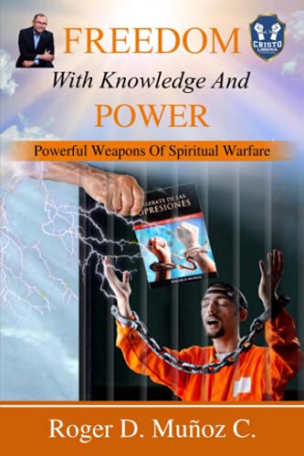 9798458117579: Freedom With Knowledge And Power: Powerful Weapons Of Spiritual Warfare