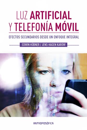 Stock image for Luz Artificial Y Telefona Mvil: efectos secundarios desde un enfoque integral for sale by GreatBookPrices