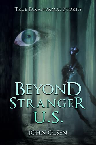 Imagen de archivo de Beyond Stranger U.S: True Paranormal stories from across north America (Stranger Bridgerland) a la venta por Friends of  Pima County Public Library