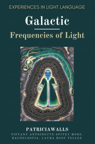 Stock image for Galactic Frequencies of Light: Experiences in Light Language for sale by California Books