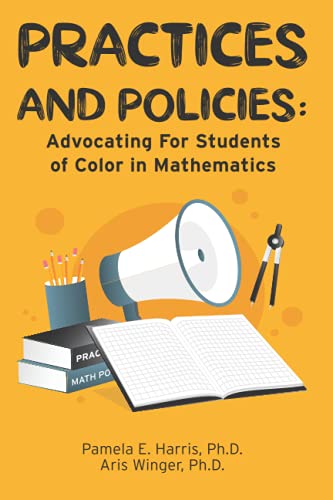Beispielbild fr Practices and Policies: Advocating for Students of Color in Mathematics zum Verkauf von The Maryland Book Bank