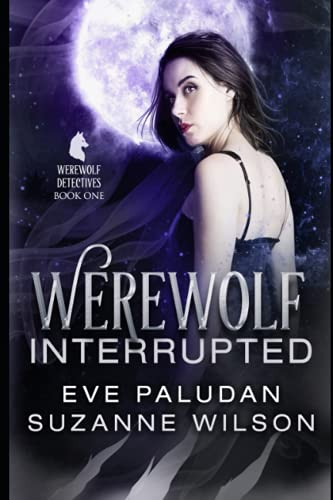 Stock image for Werewolf Interrupted: A Paranormal Women's Mystery Novel (The Werewolf Detectives) for sale by California Books