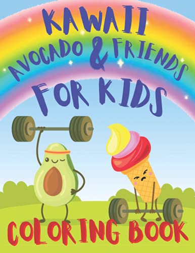 Stock image for Kawaii Avocado & Friends Coloring Book for Kids : Kawaii Avocado & Friends Coloring Book for Kids .Cute Dessert, Cupcake, Donut, Candy, Ice Cream, Chocolate, Food, Fruits Easy Coloring Pages for Toddler Girls. Food and Drink . Easy and fun! for sale by AHA-BUCH GmbH