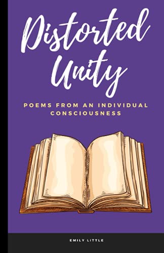 Imagen de archivo de Distorted Unity: Poems From An Individual Consciousness a la venta por Red's Corner LLC